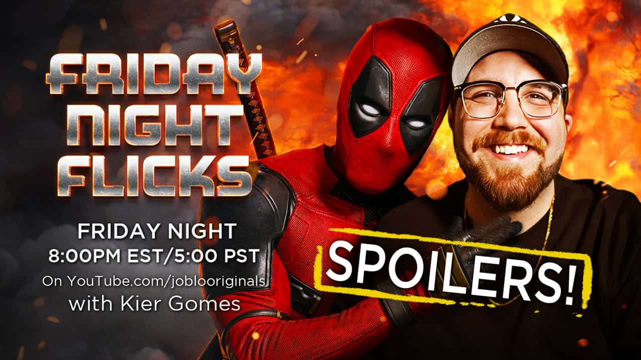 JoBlo Friday Night Flicks Live Stream Digs Into Deadpool & Wolverine SPOILERS