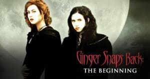 The Best Horror Movie You Never Saw series looks at the Ginger Snaps prequel Ginger Snaps Back: The Beginning