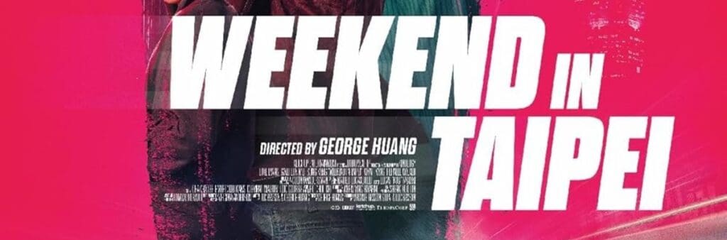 Weekend in Taipei Review