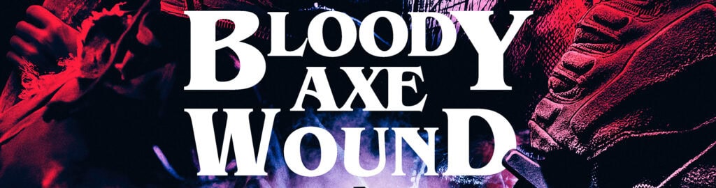 Bloody Axe Wound review